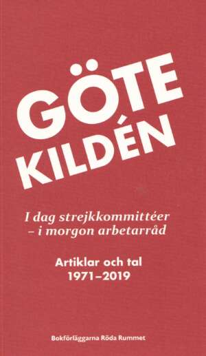 GÖTE KILDÉN - Artiklar och tal 1971-2019